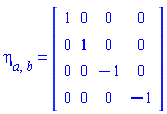 Physics:-Tetrads:-eta_[a, b] = Matrix(%id = 36893488151947672860)