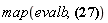 "map(evalb,?)"