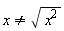 x <> sqrt(x^2)