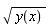 sqrt(y(x))