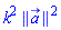 k^2*Physics:-Vectors:-Norm(a_)^2