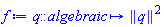 proc (q::algebraic) options operator, arrow; Physics:-Vectors:-Norm(q)^2 end proc