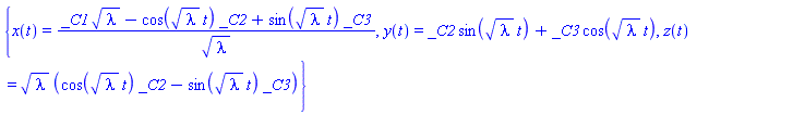 {x(t) = (_C1*lambda^(1/2)-cos(lambda^(1/2)*t)*_C2+sin(lambda^(1/2)*t)*_C3)/lambda^(1/2), y(t) = _C2*sin(lambda^(1/2)*t)+_C3*cos(lambda^(1/2)*t), z(t) = lambda^(1/2)*(cos(lambda^(1/2)*t)*_C2-sin(lambda^(1/2)*t)*_C3)}