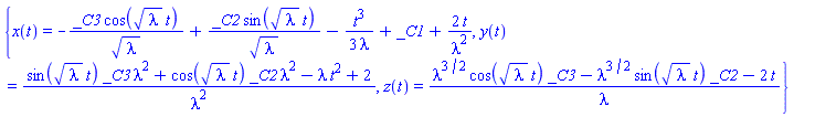 {x(t) = -_C3*cos(lambda^(1/2)*t)/lambda^(1/2)+_C2*sin(lambda^(1/2)*t)/lambda^(1/2)-(1/3)*t^3/lambda+_C1+2*t/lambda^2, y(t) = (sin(lambda^(1/2)*t)*_C3*lambda^2+cos(lambda^(1/2)*t)*_C2*lambda^2-lambda*t^2+2)/lambda^2, z(t) = (lambda^(3/2)*cos(lambda^(1/2)*t)*_C3-lambda^(3/2)*sin(lambda^(1/2)*t)*_C2-2*t)/lambda}