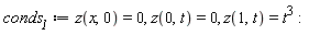 conds__1 := z(x, 0) = 0, z(0, t) = 0, z(1, t) = t^3