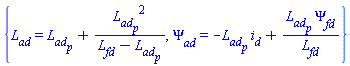 {L__ad = L__ad__p+L__ad__p^2/(L__fd-L__ad__p), Psi__ad = -L__ad__p*i__d+L__ad__p*Psi__fd/L__fd}