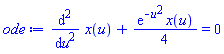 diff(diff(x(u), u), u)+(1/4)*exp(-u^2)*x(u) = 0