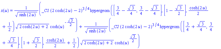 x(u) = _C1*(2*cosh(2*u)-2)^(3/4)*hypergeom([3/4-(1/4)*3^(1/2), 3/4-(1/4)*3^(1/2)], [1-(1/2)*3^(1/2)], (1/2)*cosh(2*u)+1/2)*(2*cosh(2*u)+2)^(1/2)*cosh(u)^(-(1/2)*3^(1/2))/sinh(2*u)^(1/2)+_C2*(2*cosh(2*u)-2)^(3/4)*hypergeom([3/4+(1/4)*3^(1/2), 3/4+(1/4)*3^(1/2)], [1+(1/2)*3^(1/2)], (1/2)*cosh(2*u)+1/2)*(2*cosh(2*u)+2)^(1/2)*cosh(u)^((1/2)*3^(1/2))/sinh(2*u)^(1/2)