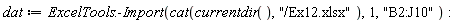 dat := ExcelTools:-Import(cat(currentdir(), "/Ex12.xlsx"), 1, "B2:J10"):