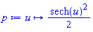 p := proc (u) options operator, arrow; (1/2)*sech(u)^2 end proc