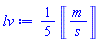 (1/5)*Units:-Unit(m/s)