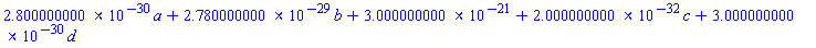 0.2800000000e-29*a+0.2780000000e-28*b+0.3000000000e-20+0.2000000000e-31*c+0.3000000000e-29*d