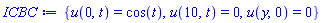 {u(0, t) = cos(t), u(10, t) = 0, u(y, 0) = 0}