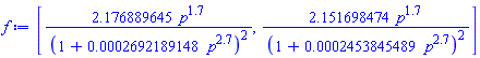 [2.176889645*p^1.7/(1+0.2692189148e-3*p^2.7)^2, 2.151698474*p^1.7/(1+0.2453845489e-3*p^2.7)^2]