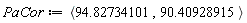 PaCor := `<,>`(94.82734101, 90.40928915)