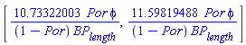 [10.73322003*Por*phi/((1-Por)*BP__length), 11.59819488*Por*phi/((1-Por)*BP__length)]