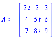 Matrix(3, 3, {(1, 1) = 2*t, (1, 2) = 2, (1, 3) = 3, (2, 1) = 4, (2, 2) = 5*t, (2, 3) = 6, (3, 1) = 7, (3, 2) = 8*t, (3, 3) = 9})