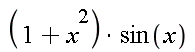 (x^2+1)*sin(x)