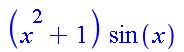 (x^2+1)*sin(x)
