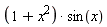 (x^2+1)*sin(x)