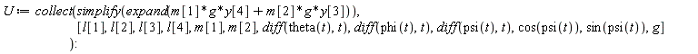 U := collect(simplify(expand(g*m[1]*y[4]+g*m[2]*y[3])), [l[1], l[2], l[3], l[4], m[1], m[2], diff(theta(t), t), diff(phi(t), t), diff(psi(t), t), cos(psi(t)), sin(psi(t)), g])