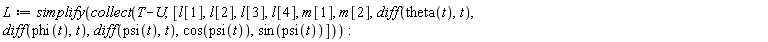 L := simplify(collect(T-U, [l[1], l[2], l[3], l[4], m[1], m[2], diff(theta(t), t), diff(phi(t), t), diff(psi(t), t), cos(psi(t)), sin(psi(t))]))