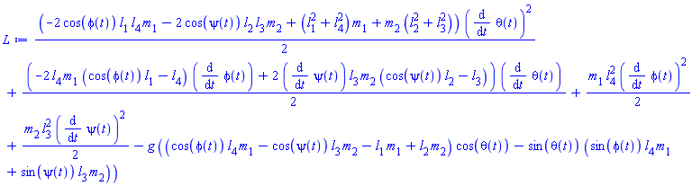 (1/2)*(-2*cos(phi(t))*l[1]*l[4]*m[1]-2*cos(psi(t))*l[2]*l[3]*m[2]+(l[1]^2+l[4]^2)*m[1]+m[2]*(l[2]^2+l[3]^2))*(diff(theta(t), t))^2+(1/2)*(-2*l[4]*m[1]*(cos(phi(t))*l[1]-l[4])*(diff(phi(t), t))+2*(diff(psi(t), t))*l[3]*m[2]*(cos(psi(t))*l[2]-l[3]))*(diff(theta(t), t))+(1/2)*m[1]*l[4]^2*(diff(phi(t), t))^2+(1/2)*m[2]*l[3]^2*(diff(psi(t), t))^2-g*((cos(phi(t))*l[4]*m[1]-cos(psi(t))*l[3]*m[2]-l[1]*m[1]+l[2]*m[2])*cos(theta(t))-sin(theta(t))*(sin(phi(t))*l[4]*m[1]+sin(psi(t))*l[3]*m[2]))