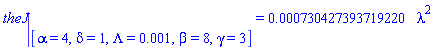 eval(theJ, [alpha = 4, delta = 1, Lambda = 0.1e-2, beta = 8, gamma = 3]) = 0.730427393719220e-3*lambda^2
