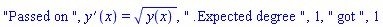 "Passed on ", diff(y(x), x) = y(x)^(1/2), " .Expected degree ", 1, " got ", 1