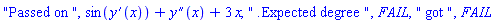 "Passed on ", sin(diff(y(x), x))+diff(diff(y(x), x), x)+3*x, " .Expected degree ", FAIL, " got ", FAIL