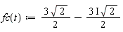 "fc(t):=(3 sqrt(2))/2-(3 &ImaginaryI; sqrt(2))/2"