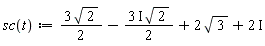 "sc(t):=(3 sqrt(2))/2-(3 &ImaginaryI; sqrt(2))/2+2 sqrt(3)+2 &ImaginaryI;"
