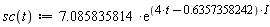 "sc(t):=7.085835814*(e)^((4*t-0.6357358242)*I)"