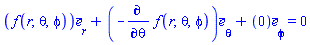 (Vector(3, {(1) = f(r, theta, phi), (2) = -(diff(f(r, theta, phi), theta)), (3) = 0})) = 0