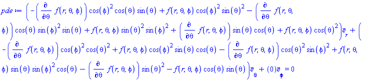 (Vector(3, {(1) = -(diff(f(r, theta, phi), theta))*cos(phi)^2*cos(theta)*sin(theta)+f(r, theta, phi)*cos(phi)^2*sin(theta)^2-(diff(f(r, theta, phi), theta))*cos(theta)*sin(phi)^2*sin(theta)+f(r, theta, phi)*sin(theta)^2*sin(phi)^2+(diff(f(r, theta, phi), theta))*sin(theta)*cos(theta)+f(r, theta, phi)*cos(theta)^2, (2) = -(diff(f(r, theta, phi), theta))*cos(phi)^2*cos(theta)^2+f(r, theta, phi)*cos(phi)^2*sin(theta)*cos(theta)-(diff(f(r, theta, phi), theta))*cos(theta)^2*sin(phi)^2+f(r, theta, phi)*sin(theta)*sin(phi)^2*cos(theta)-(diff(f(r, theta, phi), theta))*sin(theta)^2-f(r, theta, phi)*cos(theta)*sin(theta), (3) = 0})) = 0