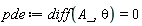 pde := diff(A_, theta) = 0