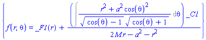 {f(r, theta) = _F1(r)+(Int((r^2+a^2*cos(theta)^2)/((cos(theta)-1)^(1/2)*(cos(theta)+1)^(1/2)), theta))*_C1/(2*M*r-a^2-r^2)}