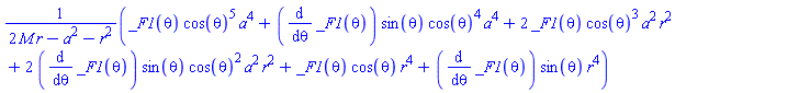 (_F1(theta)*cos(theta)^5*a^4+(diff(_F1(theta), theta))*sin(theta)*cos(theta)^4*a^4+2*_F1(theta)*cos(theta)^3*a^2*r^2+2*(diff(_F1(theta), theta))*sin(theta)*cos(theta)^2*a^2*r^2+_F1(theta)*cos(theta)*r^4+(diff(_F1(theta), theta))*sin(theta)*r^4)/(2*M*r-a^2-r^2)