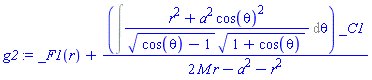 _F1(r)+(Int((r^2+a^2*cos(theta)^2)/((cos(theta)-1)^(1/2)*(1+cos(theta))^(1/2)), theta))*_C1/(2*M*r-a^2-r^2)