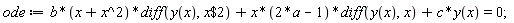ode := b*(x^2+x)*(diff(y(x), `$`(x, 2)))+x*(2*a-1)*(diff(y(x), x))+c*y(x) = 0