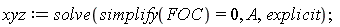 xyz := solve(simplify(FOC) = 0, A, explicit)