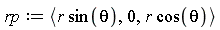 rp := `<,>`(r*sin(theta), 0, r*cos(theta))