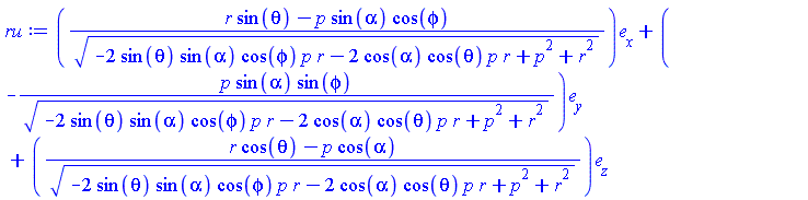 Vector(3, {(1) = (r*sin(theta)-p*sin(alpha)*cos(phi))/sqrt(-2*sin(theta)*sin(alpha)*cos(phi)*p*r-2*cos(alpha)*cos(theta)*p*r+p^2+r^2), (2) = -p*sin(alpha)*sin(phi)/sqrt(-2*sin(theta)*sin(alpha)*cos(phi)*p*r-2*cos(alpha)*cos(theta)*p*r+p^2+r^2), (3) = (r*cos(theta)-p*cos(alpha))/sqrt(-2*sin(theta)*sin(alpha)*cos(phi)*p*r-2*cos(alpha)*cos(theta)*p*r+p^2+r^2)})