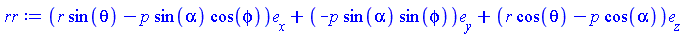 Vector(3, {(1) = r*sin(theta)-p*sin(alpha)*cos(phi), (2) = -p*sin(alpha)*sin(phi), (3) = r*cos(theta)-p*cos(alpha)})