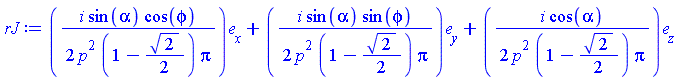 Vector(3, {(1) = (1/2)*i*sin(alpha)*cos(phi)/(p^2*(1-(1/2)*sqrt(2))*Pi), (2) = (1/2)*i*sin(alpha)*sin(phi)/(p^2*(1-(1/2)*sqrt(2))*Pi), (3) = (1/2)*i*cos(alpha)/(p^2*(1-(1/2)*sqrt(2))*Pi)})