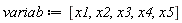 variab := [x1, x2, x3, x4, x5]
