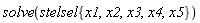 solve(stelsel*{x1, x2, x3, x4, x5})