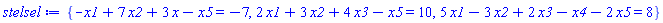 {-x1+7*x2+3*x-x5 = -7, 2*x1+3*x2+4*x3-x5 = 10, 5*x1-3*x2+2*x3-x4-2*x5 = 8}