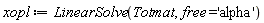 xopl := LinearSolve(Totmat, free = 'alpha')