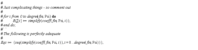 Eqs := {seq(simplify(coeff(fin, Psi, i)), i = 0 .. degree(fin, Psi))}